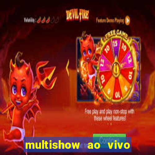 multishow ao vivo online gratis